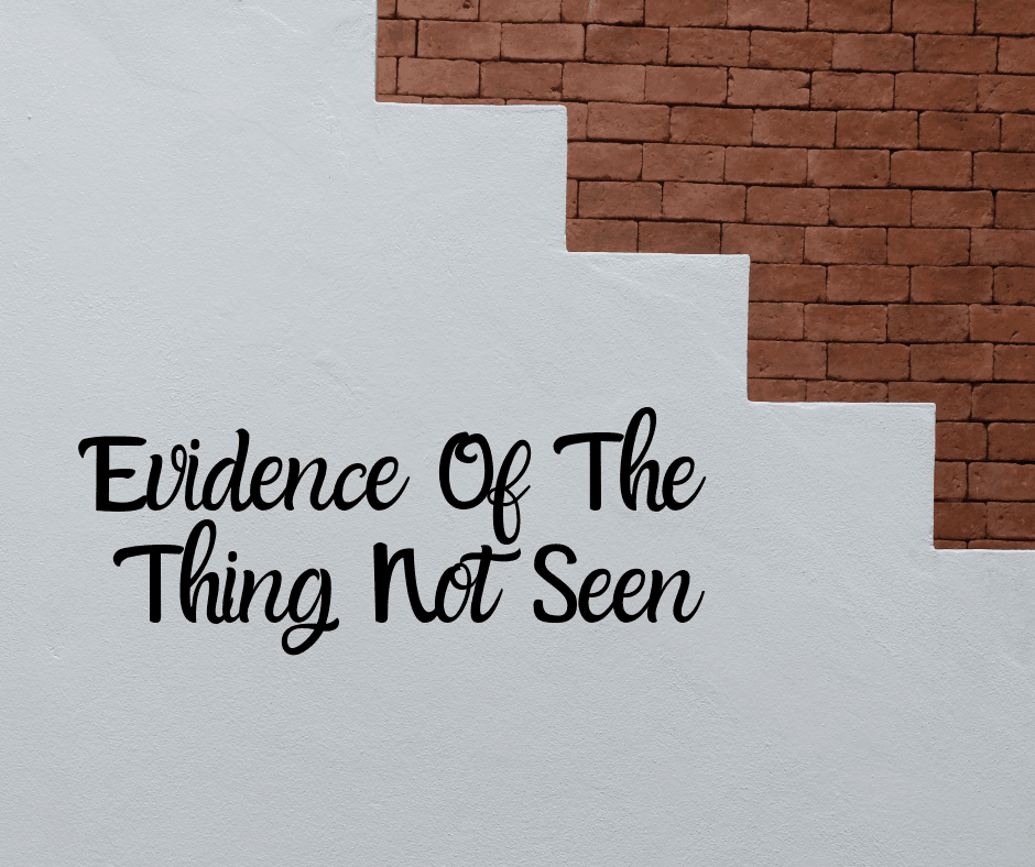 Evidence of the things not seen